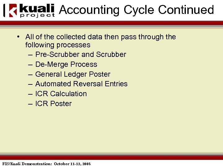 Accounting Cycle Continued • All of the collected data then pass through the following