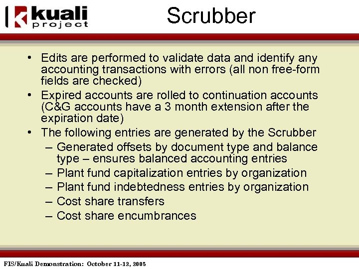 Scrubber • Edits are performed to validate data and identify any accounting transactions with
