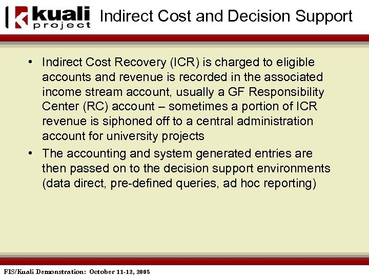 Indirect Cost and Decision Support • Indirect Cost Recovery (ICR) is charged to eligible