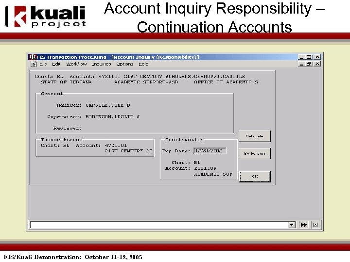 Account Inquiry Responsibility – Continuation Accounts FIS/Kuali Demonstration: October 11 -12, 2005 
