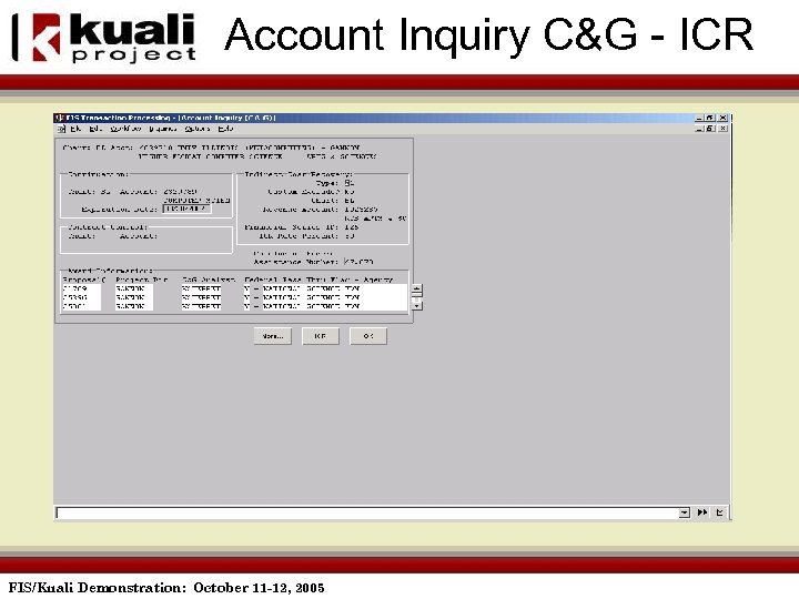 Account Inquiry C&G - ICR FIS/Kuali Demonstration: October 11 -12, 2005 