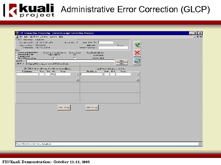 Administrative Error Correction (GLCP) FIS/Kuali Demonstration: October 11 -12, 2005 