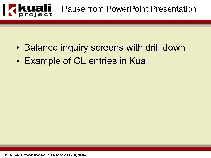Pause from Power. Point Presentation • Balance inquiry screens with drill down • Example