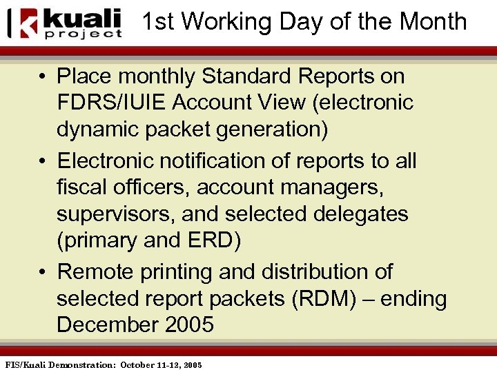 1 st Working Day of the Month • Place monthly Standard Reports on FDRS/IUIE