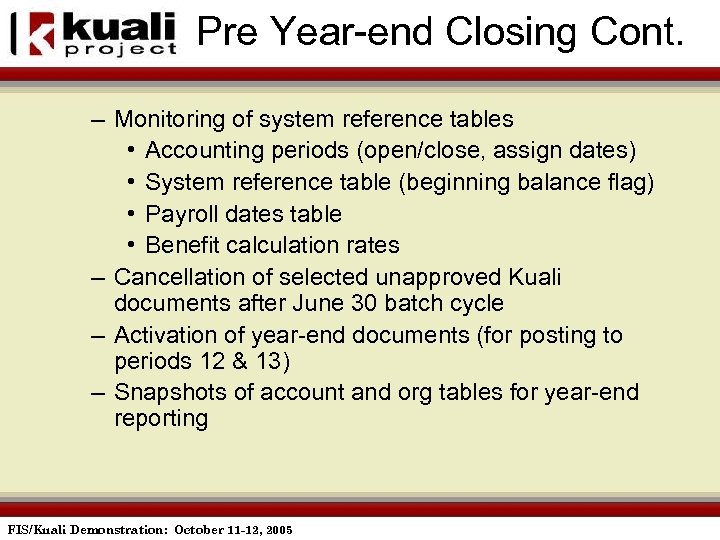 Pre Year-end Closing Cont. – Monitoring of system reference tables • Accounting periods (open/close,