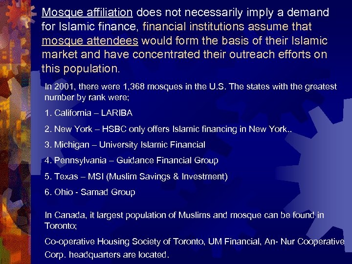 Mosque affiliation does not necessarily imply a demand for Islamic finance, financial institutions assume
