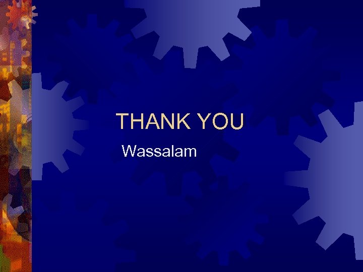 THANK YOU Wassalam 