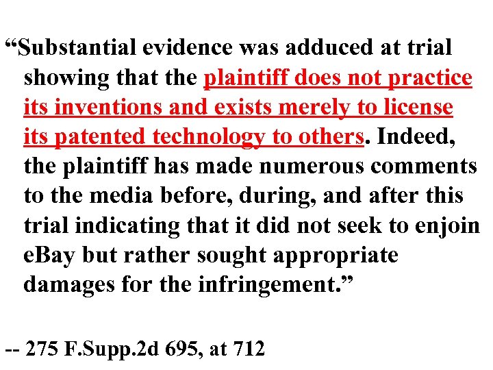 “Substantial evidence was adduced at trial showing that the plaintiff does not practice its