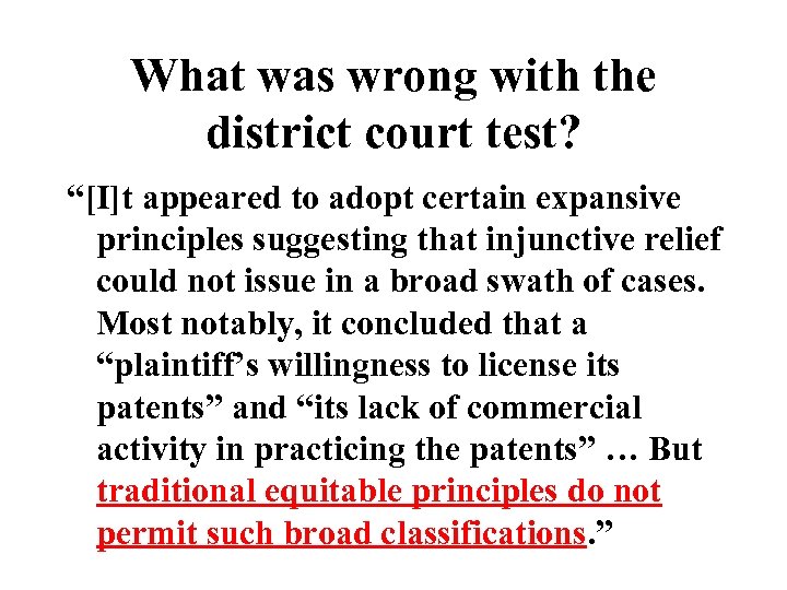What was wrong with the district court test? “[I]t appeared to adopt certain expansive