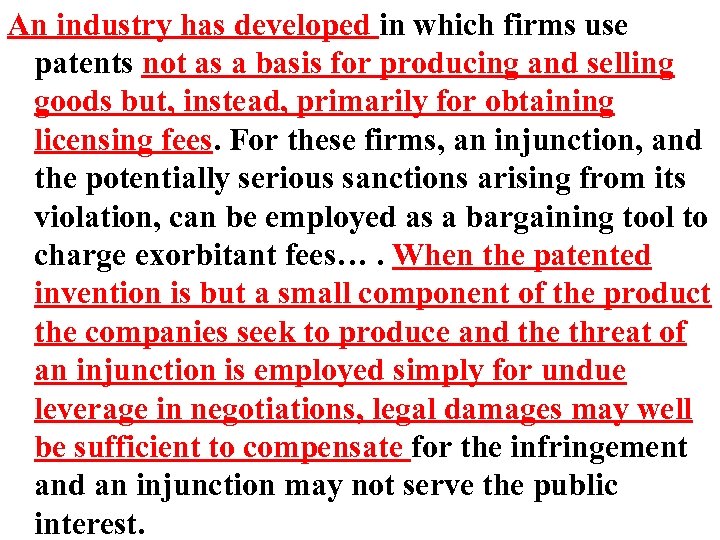 An industry has developed in which firms use patents not as a basis for