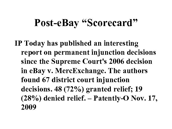 Post-e. Bay “Scorecard” IP Today has published an interesting report on permanent injunction decisions