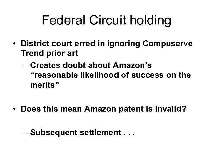 Federal Circuit holding • District court erred in ignoring Compuserve Trend prior art –