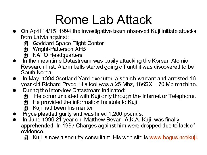 Rome Lab Attack l On April 14/15, 1994 the investigative team observed Kuji initiate