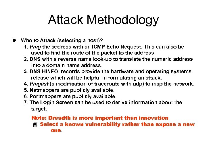 Attack Methodology l Who to Attack (selecting a host)? 1. Ping the address with