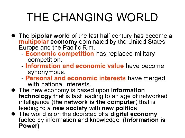THE CHANGING WORLD l The bipolar world of the last half century has become