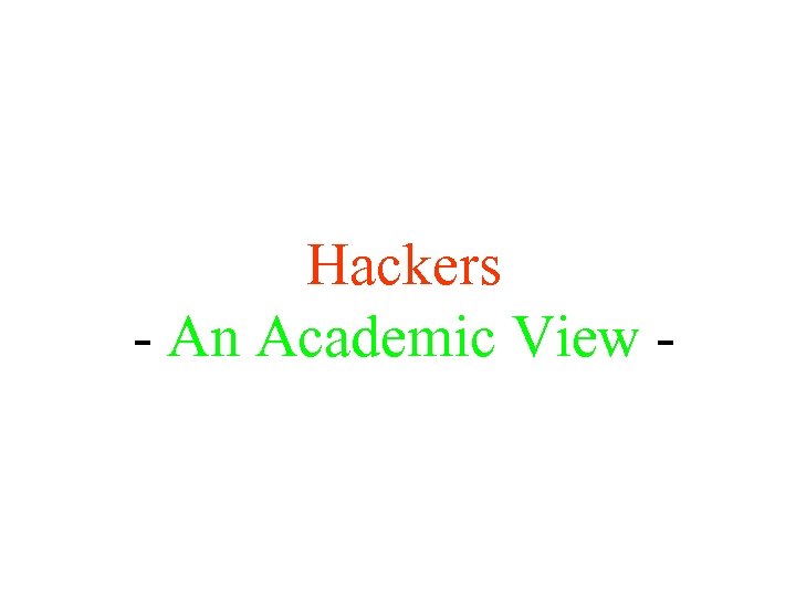 Hackers - An Academic View - 