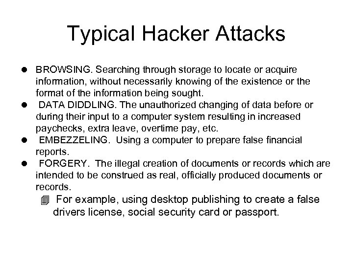 Typical Hacker Attacks l BROWSING. Searching through storage to locate or acquire information, without