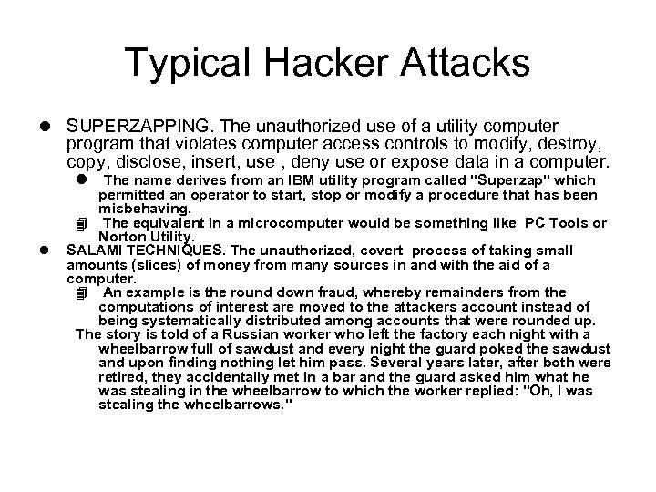 Typical Hacker Attacks l SUPERZAPPING. The unauthorized use of a utility computer program that