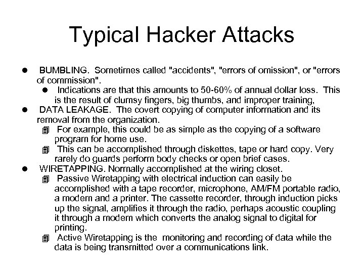 Typical Hacker Attacks BUMBLING. Sometimes called 