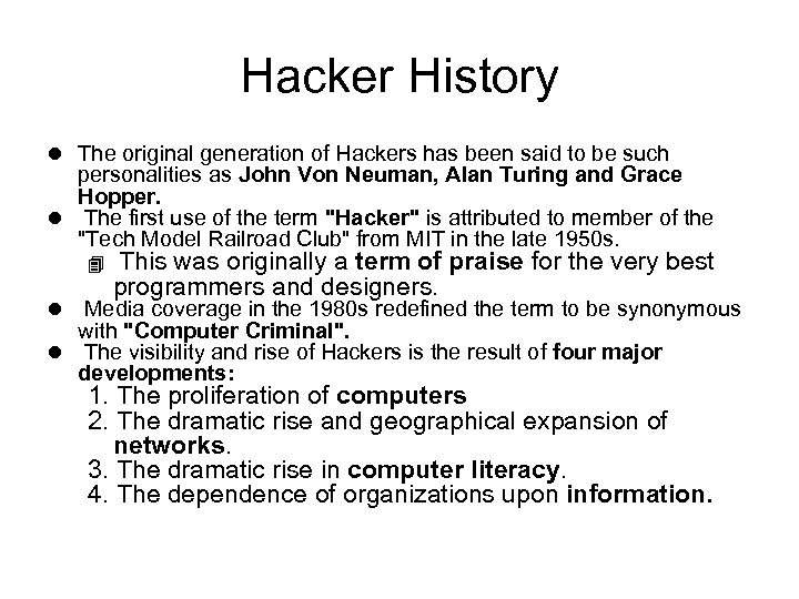 Hacker History l The original generation of Hackers has been said to be such