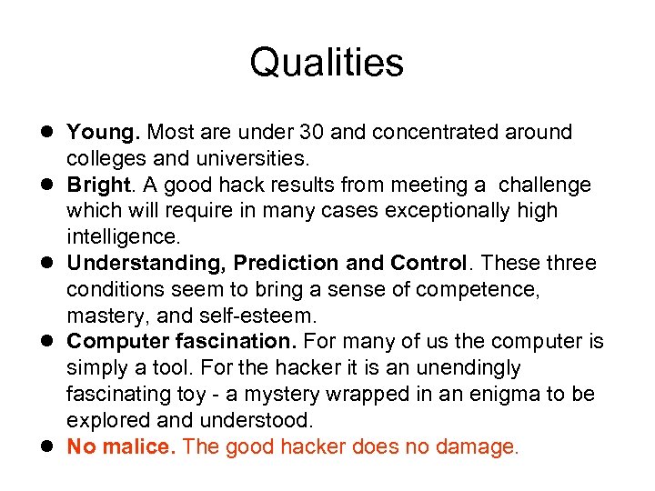 Qualities l Young. Most are under 30 and concentrated around l l colleges and