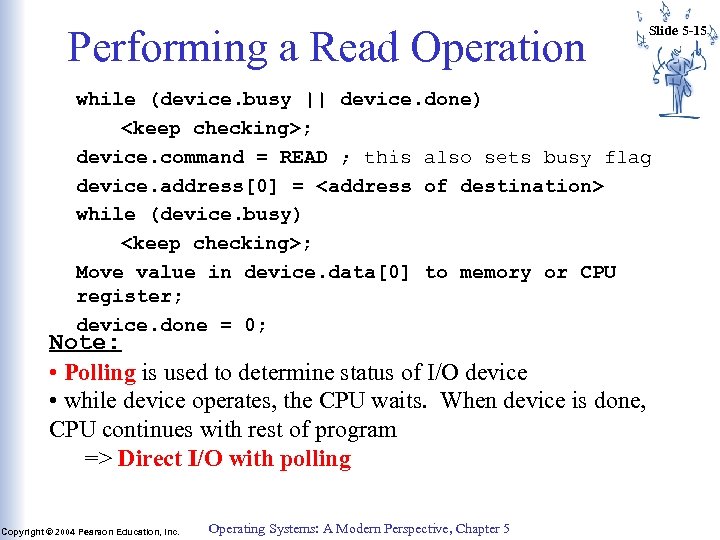 Performing a Read Operation Slide 5 -15 while (device. busy || device. done) <keep