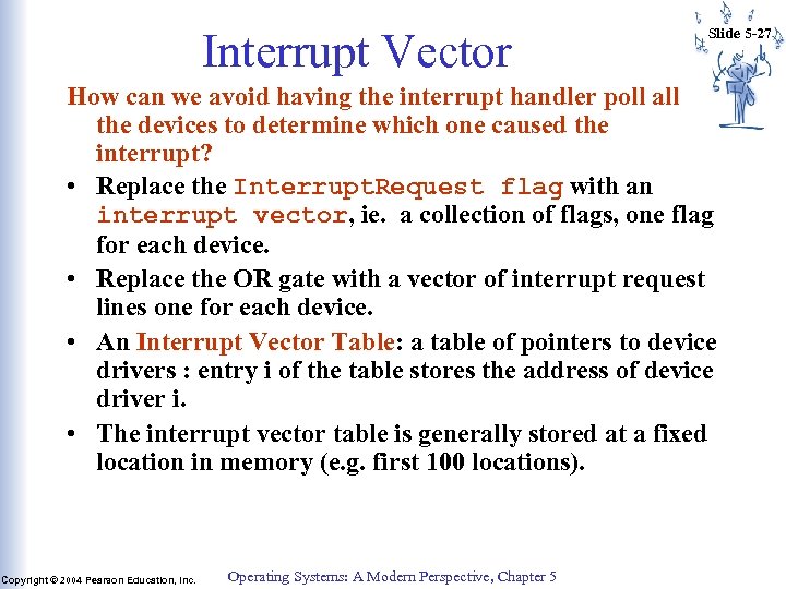 Interrupt Vector Slide 5 -27 How can we avoid having the interrupt handler poll