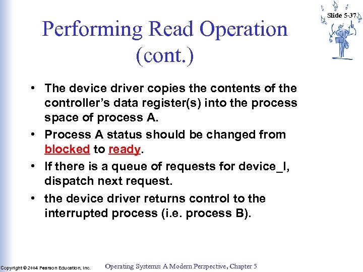 Performing Read Operation (cont. ) • The device driver copies the contents of the