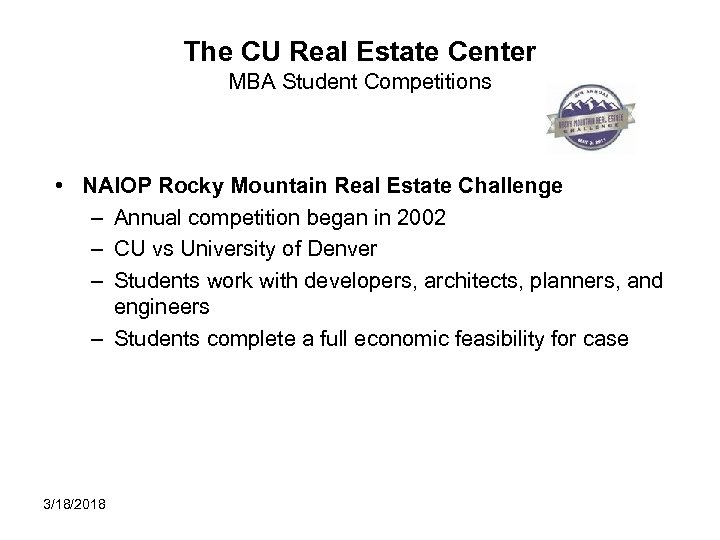 The CU Real Estate Center MBA Student Competitions • NAIOP Rocky Mountain Real Estate