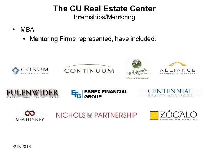 The CU Real Estate Center Internships/Mentoring • MBA • Mentoring Firms represented, have included: