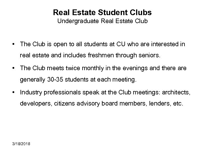 Real Estate Student Clubs Undergraduate Real Estate Club • The Club is open to