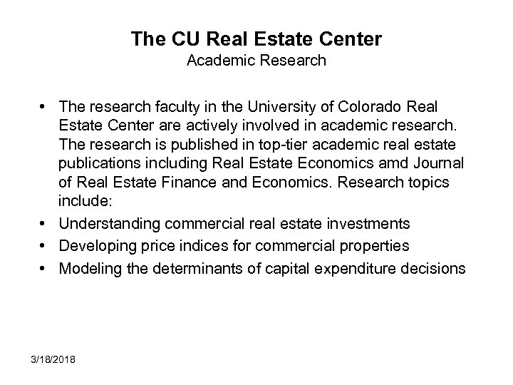 The CU Real Estate Center Academic Research • The research faculty in the University