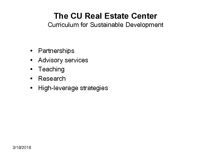 The CU Real Estate Center Curriculum for Sustainable Development • • • 3/18/2018 Partnerships