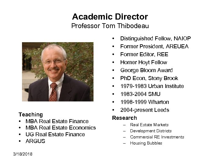 Academic Director Professor Tom Thibodeau Teaching • MBA Real Estate Finance • MBA Real