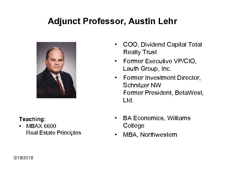 Adjunct Professor, Austin Lehr • COO, Dividend Capital Total Realty Trust • Former Executive