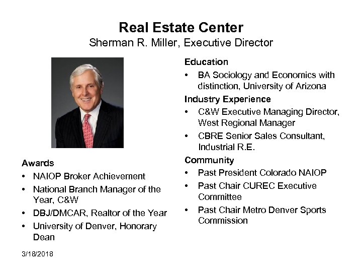 Real Estate Center Sherman R. Miller, Executive Director Awards • NAIOP Broker Achievement •