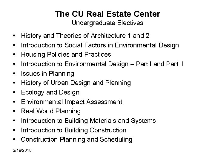 The CU Real Estate Center Undergraduate Electives • • • History and Theories of