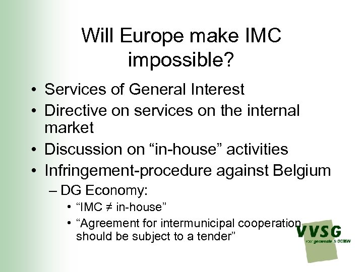 Will Europe make IMC impossible? • Services of General Interest • Directive on services