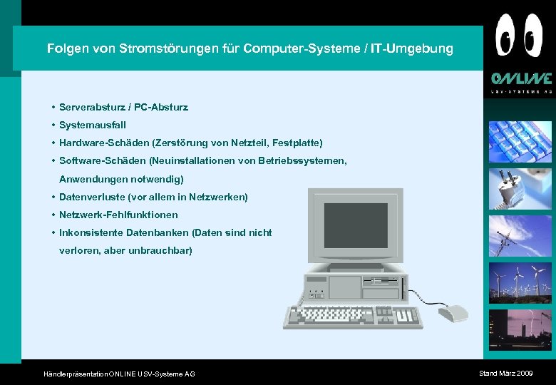 Folgen von Stromstörungen für Computer-Systeme / IT-Umgebung • Serverabsturz / PC-Absturz • Systemausfall •