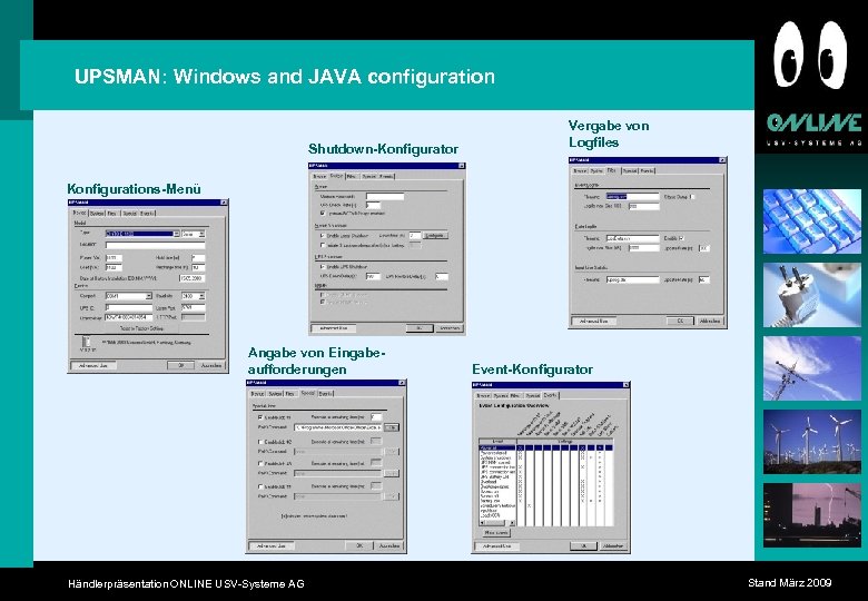 UPSMAN: Windows and JAVA configuration Shutdown-Konfigurator Vergabe von Logfiles Konfigurations-Menü Angabe von Eingabeaufforderungen Händlerpräsentation