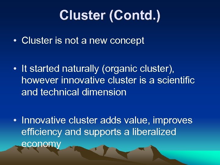 Cluster (Contd. ) • Cluster is not a new concept • It started naturally