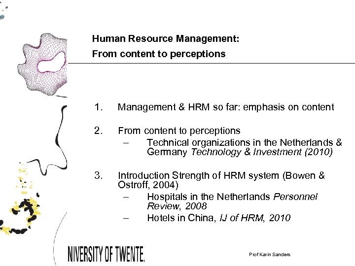 Human Resource Management: From content to perceptions 1. Management & HRM so far: emphasis