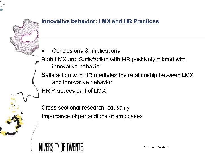 Innovative behavior: LMX and HR Practices § Conclusions & Implications Both LMX and Satisfaction