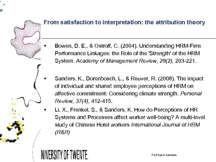From satisfaction to interpretation: the attribution theory § Bowen, D. E. , & Ostroff,