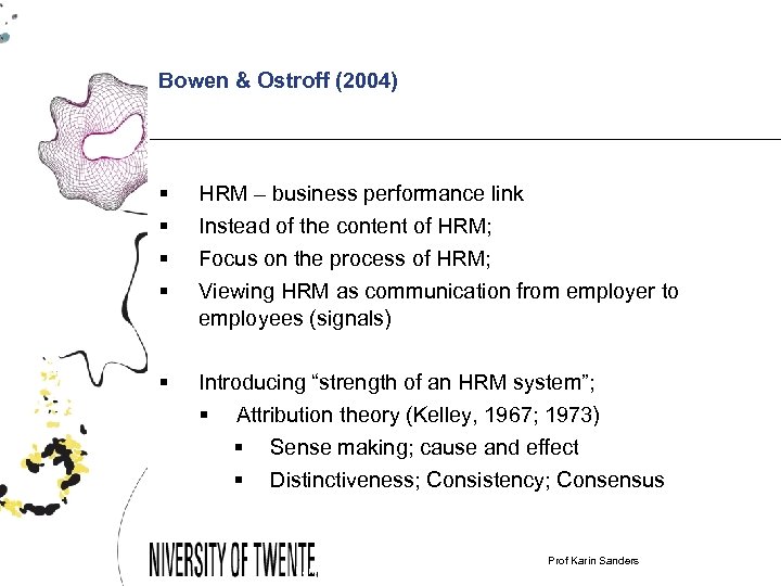 Bowen & Ostroff (2004) § § HRM – business performance link Instead of the