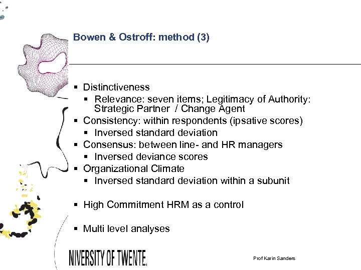 Bowen & Ostroff: method (3) § Distinctiveness § Relevance: seven items; Legitimacy of Authority: