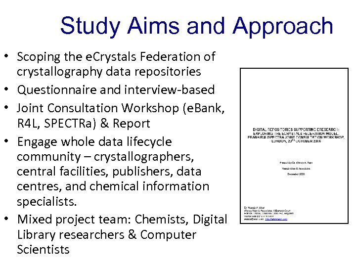 Study Aims and Approach • Scoping the e. Crystals Federation of crystallography data repositories