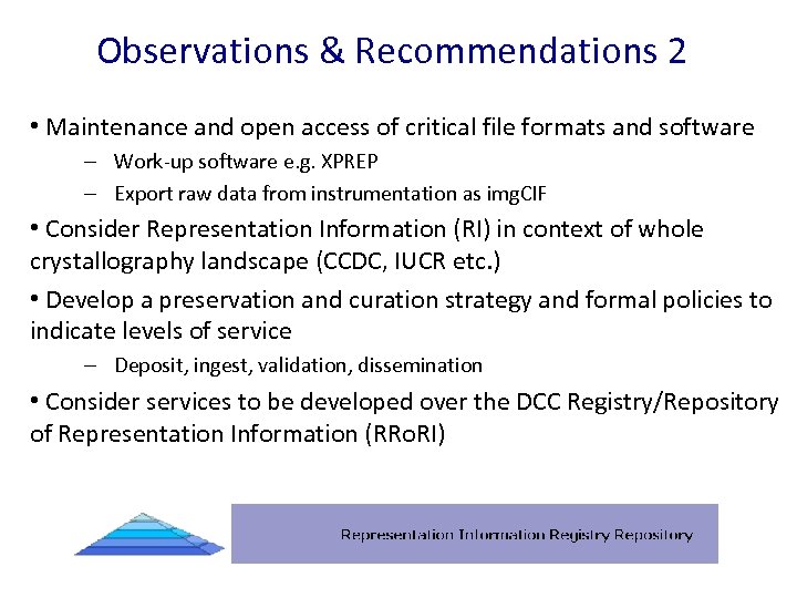 Observations & Recommendations 2 • Maintenance and open access of critical file formats and