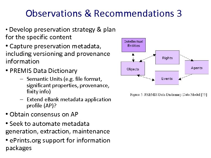 Observations & Recommendations 3 • Develop preservation strategy & plan for the specific content