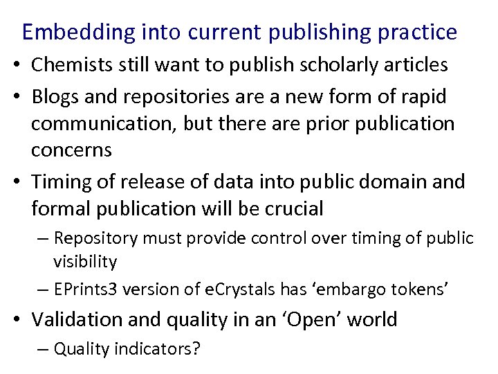 Embedding into current publishing practice • Chemists still want to publish scholarly articles •